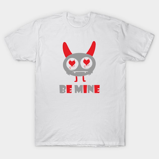 Be mine lover monster T-Shirt by Forart